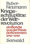 Buchcover Margarete Buber-Neumann: Kriegsschauplätze der Weltrevolution. Ein Bericht aus der Praxis der Komintern 1919–1943