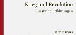 Buchcover: Dietrich Beyrau: Krieg und Revolution: Russische Erfahrungen
