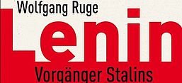 Buchcover Wolfgang Ruge: Lenin. Vorgänger Stalins. Eine politische Biografie