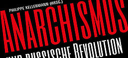 Cover Philippe Kellermann (Hrsg.): Anarchismus und Russische Revolution, Verlag Dietz