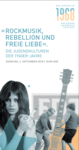 Flyer der Veranstaltung: „Rockmusik, Rebellion und freie Liebe“ – Die Jugendkulturen der 1960er-Jahre