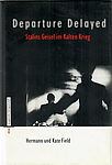 Buchcover von Hermann und Kate Field: Departure Delayed. Stalins Geisel im Kalten Krieg