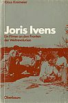 Buchcover von Klaus Kreimeier: Joris Ivens. Ein Filmer an den Fronten der Weltrevolution, Berlin: Oberbaum Verlag für Literatur und Politik 1976.