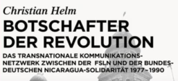 Buchcover „Botschafter der Revolution. Das transnationale Kommunikationsnetzwerk zwischen der Frente Sandinista de Liberación Nacional und bundesdeutscher Solidaritätsbewegung 1977–1990“, de Gruyter