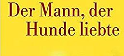 Cover des Buches "Der Mann, der Hunde liebte", Unionsverlag