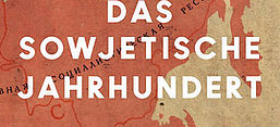 Cover des Buches „Das sowjetische Jahrhundert – Archäologie einer untergegangenen Welt“, Verlag C.H. Beck 
