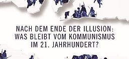 Flyer der Veranstaltungsreihe: Nach dem Ende der Illusion: Was bleibt vom Kommunismus im 21. Jahrhundert? 