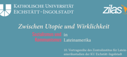 Ausschnitt aus Veranstaltungsflyer: "Zwischen Utopie und Wirklichkeit: Sozialismus und Kommunismus in Lateinamerika" des Zentralinstituts für Lateinamerikastudien (ZILAS) der KU Eichstätt 