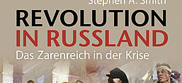 Cover des Buches „Revolution in Russland. Das Zarenreich in der Krise 1890 – 1928.“