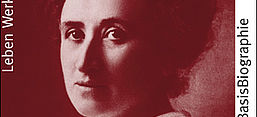 Dietmar Dath: Rosa Luxemburg. Leben, Werk, Wirkung