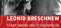 Leonid Breschnew: Staatsmann und Schauspieler im Schatten Stalins, Screenshot vom Cover der Biographie