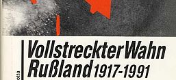 Cover von Martin Malia: Vollstreckter Wahn. Rußland 1917-1991, aus dem Amerikanischen von Susanne Lüdemann und Ute Spengler, Stuttgart: Klett-Cotta 1994.