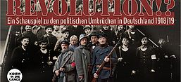 Revolution 1918: Ankündigungs des Stücks im Axensprung Theater