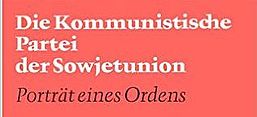 Buchcover Borys Lewytzkyj: Die Kommunistische Partei der Sowjetunion. Porträt eines Ordens