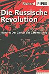 Cover von Richard Pipes: Die Russische Revolution, Band 1: Der Zerfall des Zarenreiches, Berlin: Rowohlt 1992.