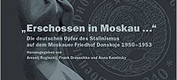 Arsenij Roginskij, Frank Drauschke und Anna Kaminsky (Hrsg.): „Erschossen in Moskau ...“ Die deutschen Opfer des Stalinismus auf dem Moskauer Friedhof Donskoje 1950–1953, Berlin: Metropol 2008.