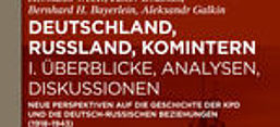 Buchcover Bernhard H. Bayerlein, Jakov Drabkin, Aleksandr Galkin, Hermann Weber (Hrsg.): Deutschland, Russland, Komintern - I. Überblicke, Analysen, Diskussionen