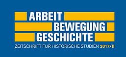 Logo der Zeitschrift Arbeit – Bewegung – Geschichte, Cover von Schwerpunktheft: Judentum und Revolution Der Weltverband Poale Zion zwischen Zionismus und Kommunismus, in: Arbeit – Bewegung – Geschichte. Zeitschrift für historische Studien 2017/II.