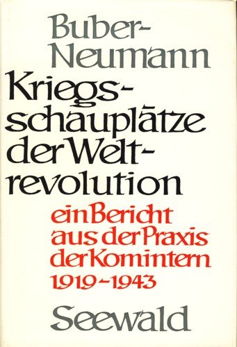 Buchcover Margarete Buber-Neumann: Kriegsschauplätze der Weltrevolution. Ein Bericht aus der Praxis der Komintern 1919–1943