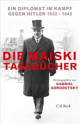 Buchcover von: Die Maiski-Tagebücher Ein Diplomat im Kampf gegen Hitler 1932-1943.