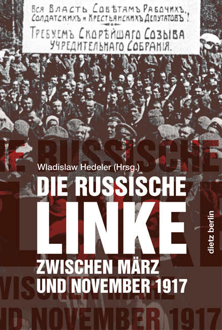 Buchcover Wladislaw Hedeler (Hrsg.): Die russische Linke zwischen März und November 1917, Verlag Dietz