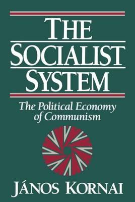 Cover von János Kornai: The Socialist System. The Political Economy of Communism. Oxford: Oxford University Press 1992.