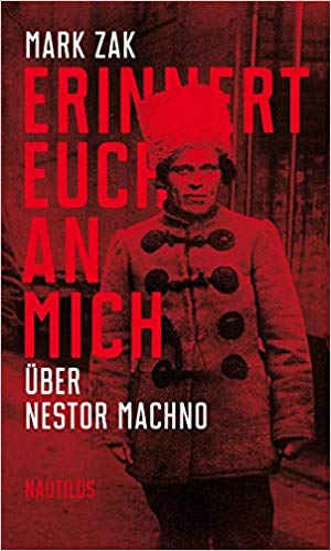 Cover des Buches "Erinnert euch an mich. Über Nestor Machno: Porträt des ukrainischen Anarchisten", Nautilus