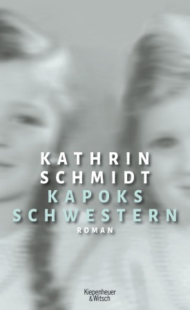 Cover von Kathrin Schmidt: Kapoks Schwestern, Köln: Kiepenheuer & Witsch 2016.