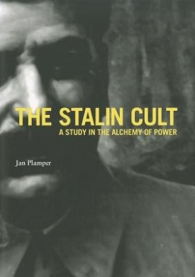 Cover von Jan Plamper: The Stalin Cult. A Study in the Alchemy of Power, New Haven and London: Yale University Press 2012.